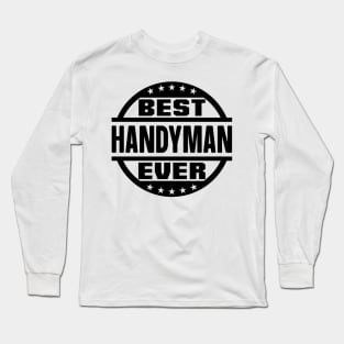 Best Handyman Ever Long Sleeve T-Shirt